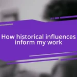 How historical influences inform my work