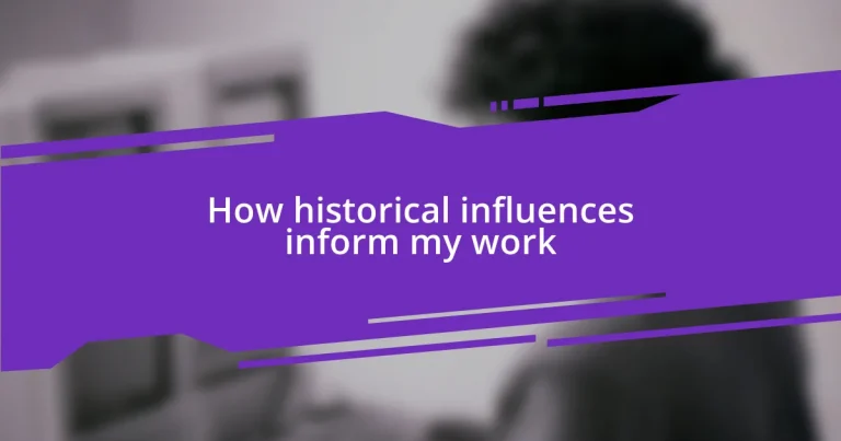 How historical influences inform my work