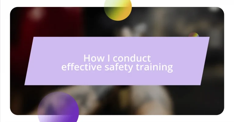 How I conduct effective safety training