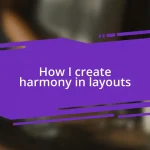 How I create harmony in layouts