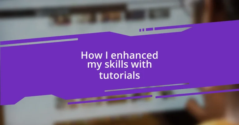 How I enhanced my skills with tutorials