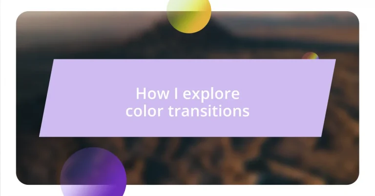 How I explore color transitions