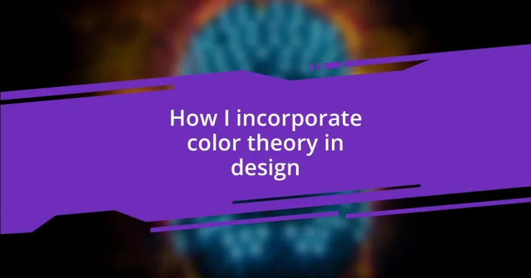 How I incorporate color theory in design