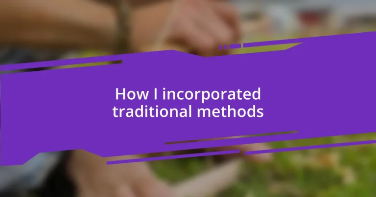 How I incorporated traditional methods