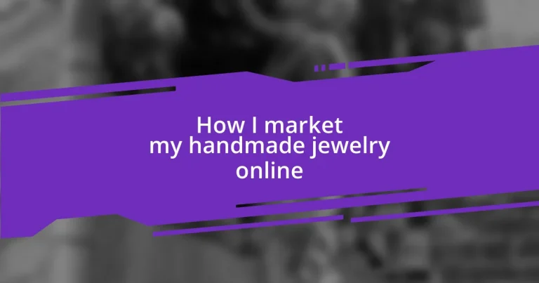 How I market my handmade jewelry online