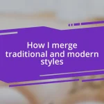 How I merge traditional and modern styles