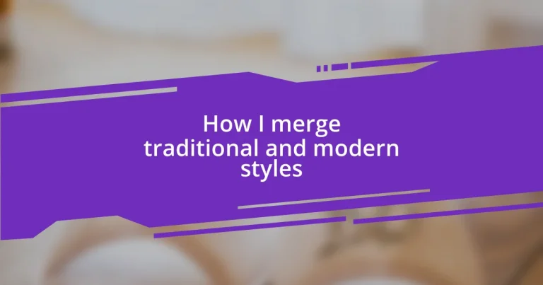 How I merge traditional and modern styles