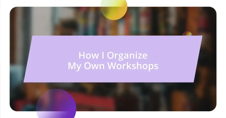 How I Organize My Own Workshops