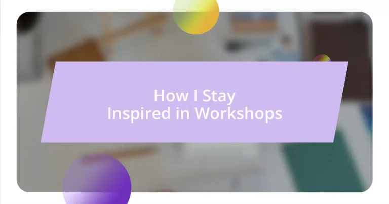 How I Stay Inspired in Workshops