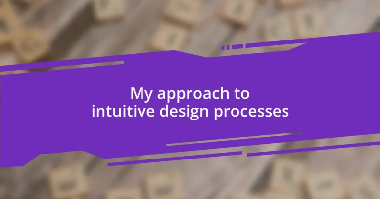 My approach to intuitive design processes