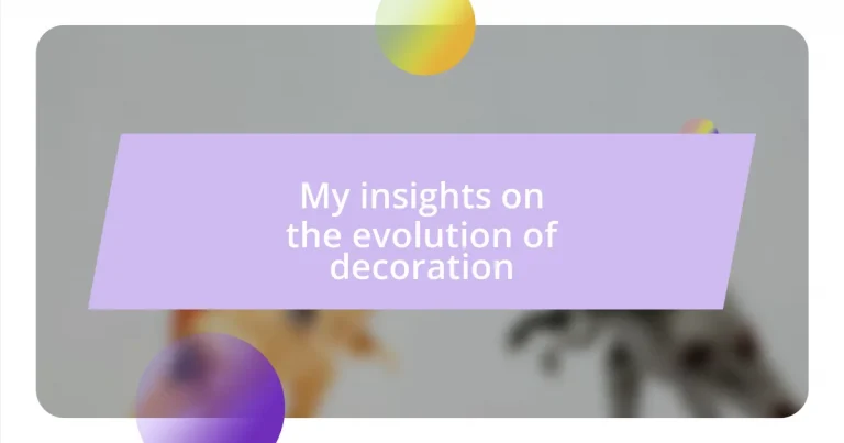 My insights on the evolution of decoration