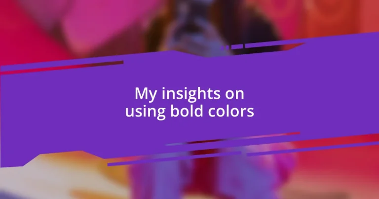 My insights on using bold colors