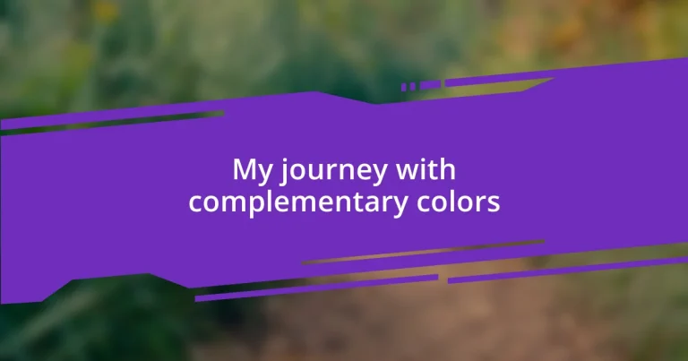 My journey with complementary colors