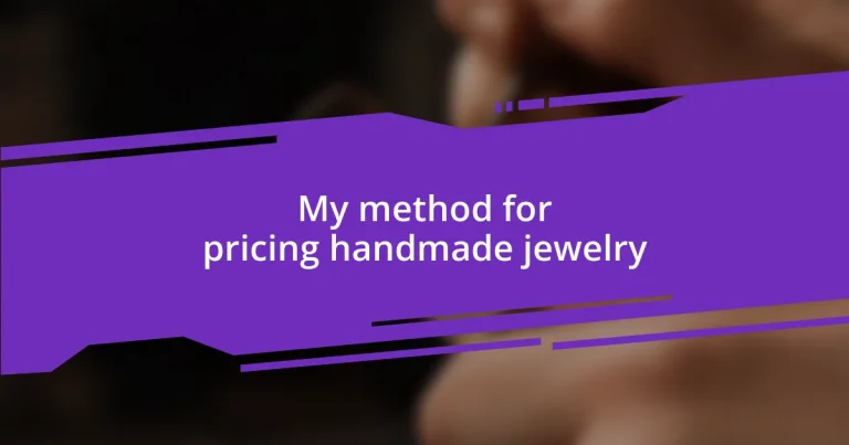 My method for pricing handmade jewelry