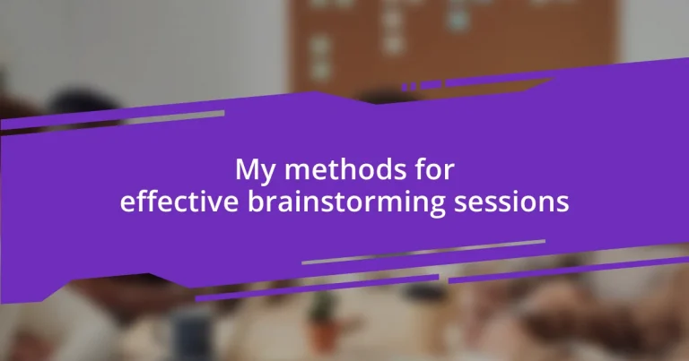 My methods for effective brainstorming sessions