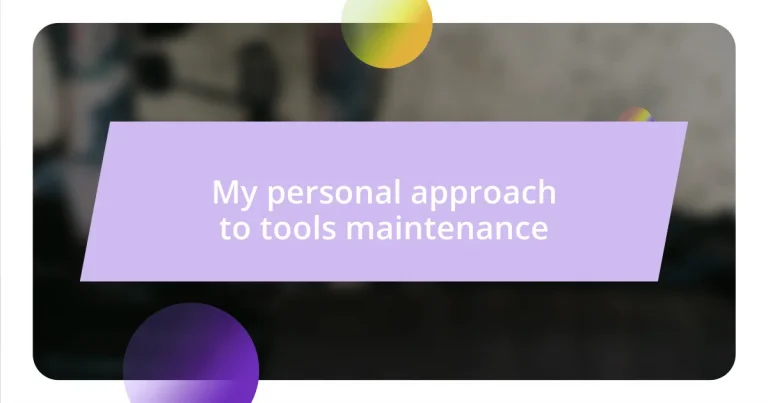 My personal approach to tools maintenance