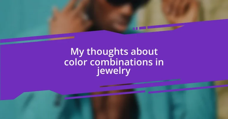 My thoughts about color combinations in jewelry