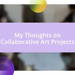 My Thoughts on Collaborative Art Projects