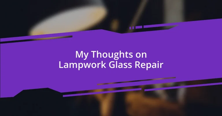 My Thoughts on Lampwork Glass Repair