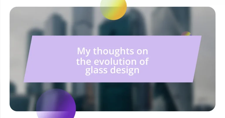 My thoughts on the evolution of glass design