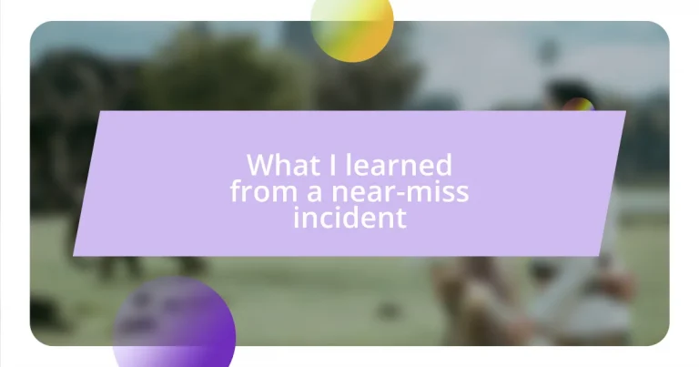 What I learned from a near-miss incident