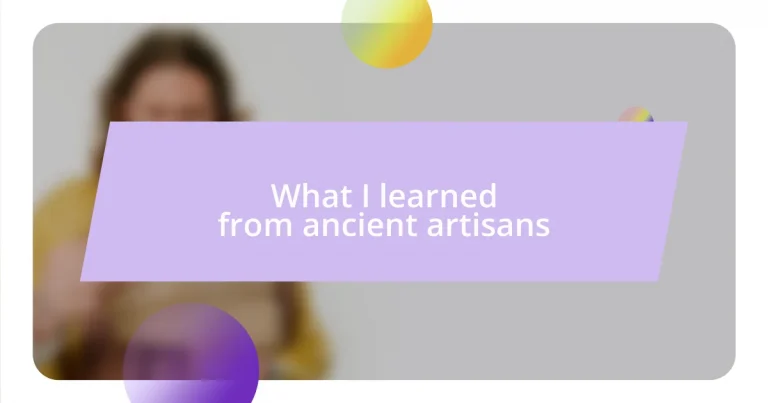 What I learned from ancient artisans