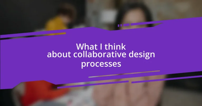 What I think about collaborative design processes