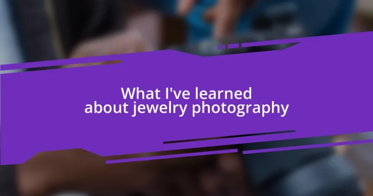 What I’ve learned about jewelry photography