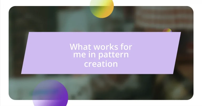 What works for me in pattern creation