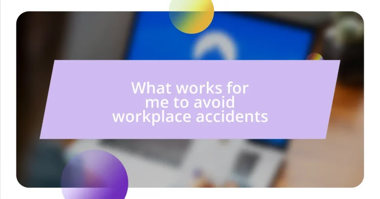 What works for me to avoid workplace accidents