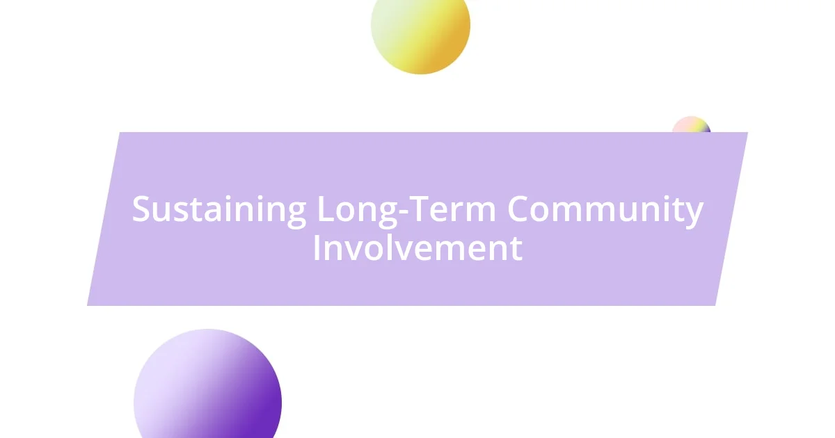 Sustaining Long-Term Community Involvement