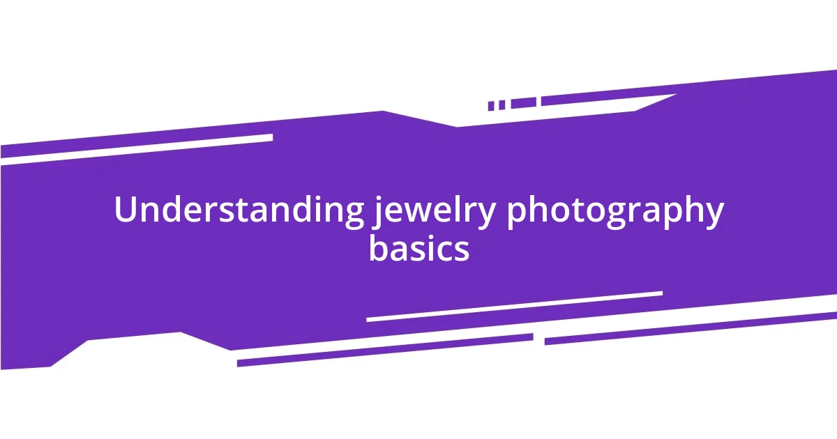 Understanding jewelry photography basics